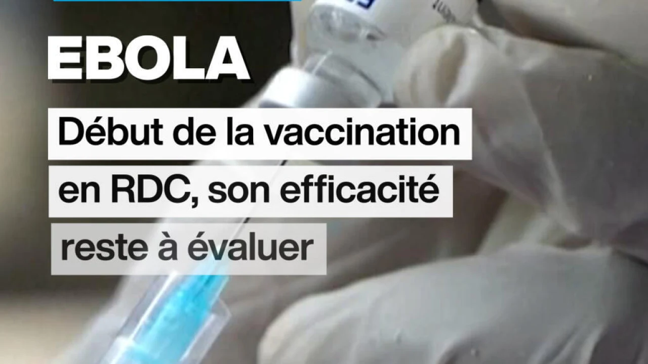 RDC: lanzan en Kisangani una vacunación contra el ébola cuya eficacia aún debe evaluarse