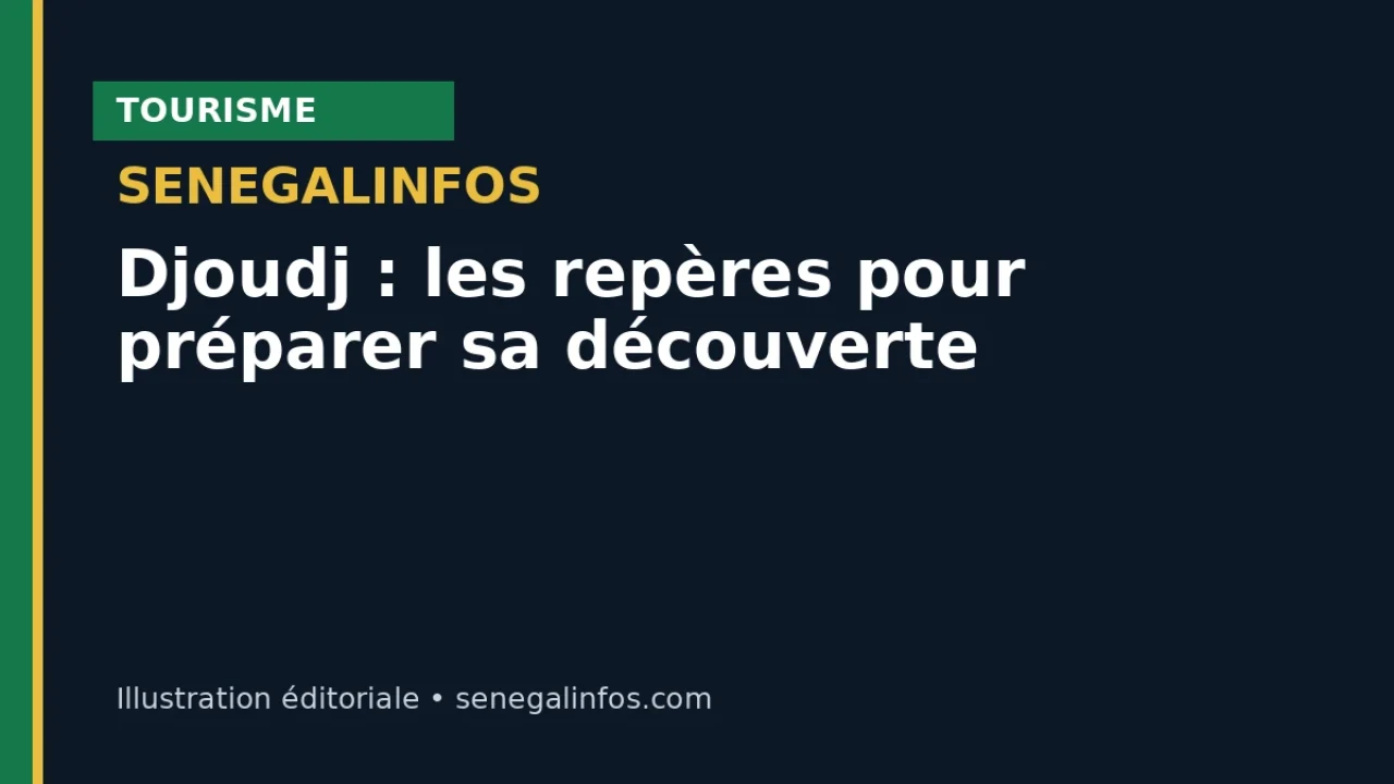 Djoudj : les repères pour préparer sa découverte