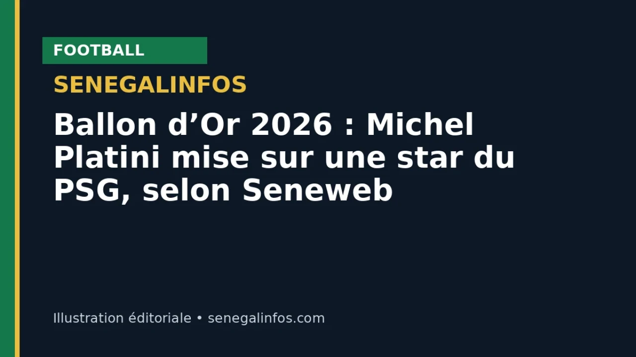 Ballon d’Or 2026 : Michel Platini mise sur une star du PSG, selon Seneweb