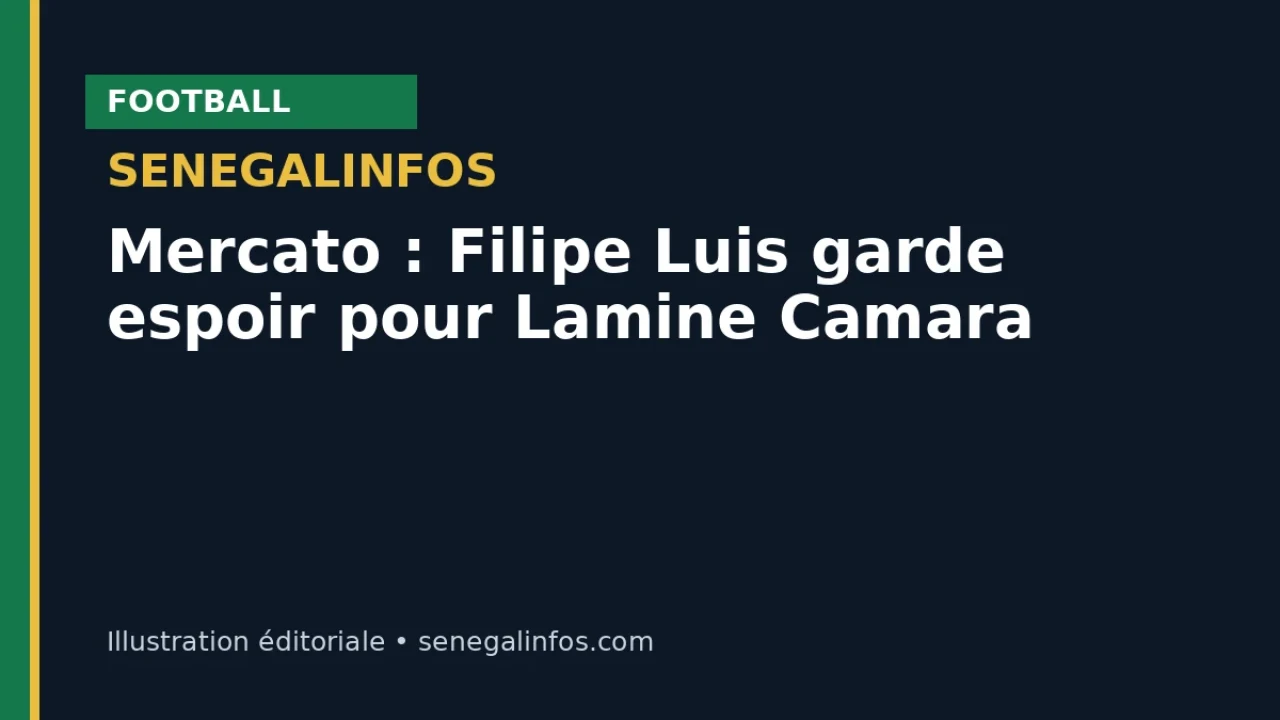 Transfer window: Filipe Luis remains hopeful over Lamine Camara