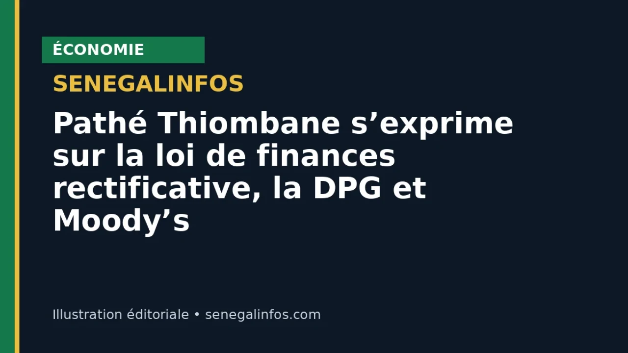 Pathé Thiombane s’exprime sur la loi de finances rectificative, la DPG et Moody’s
