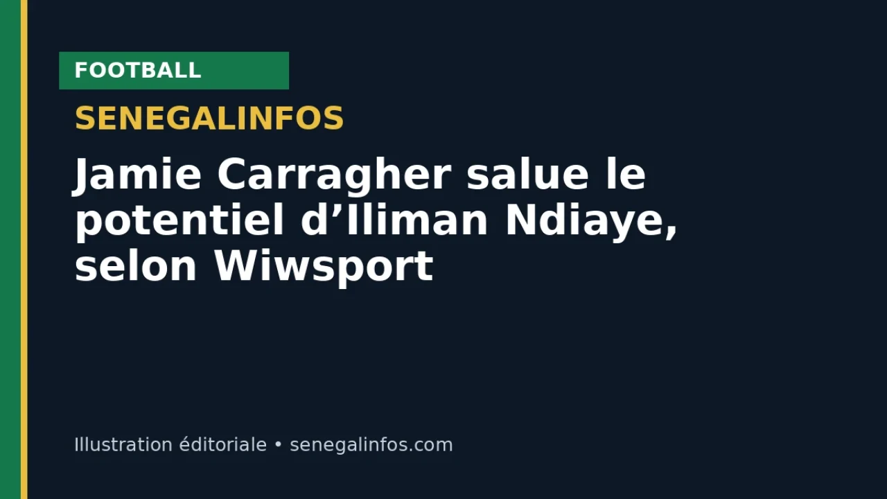 Jamie Carragher hails Iliman Ndiaye’s potential, according to Wiwsport