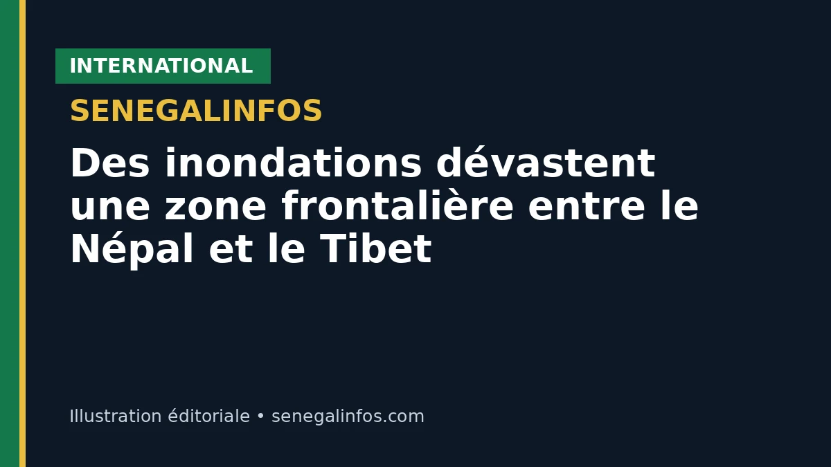 Des inondations dévastent une zone frontalière entre le Népal et le Tibet