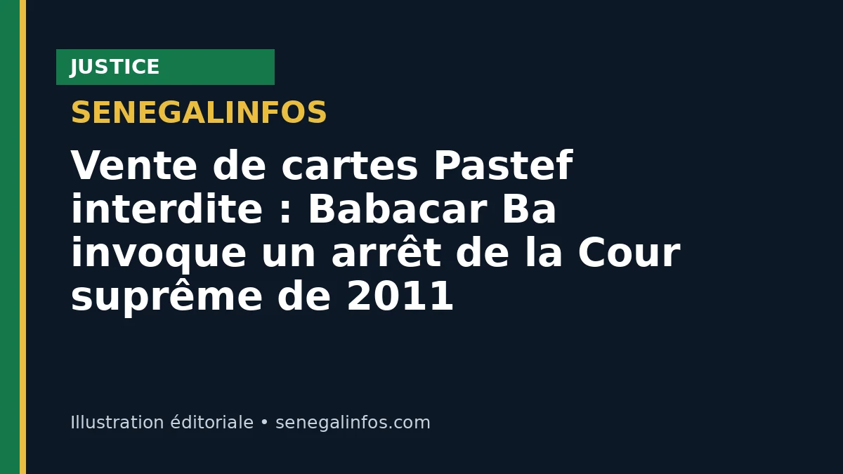 Vente de cartes Pastef interdite : Babacar Ba invoque un arrêt de la Cour suprême de 2011