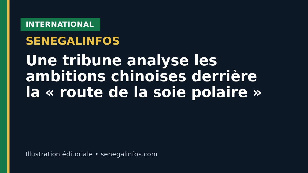Une tribune analyse les ambitions chinoises derrière la « route de la soie polaire »