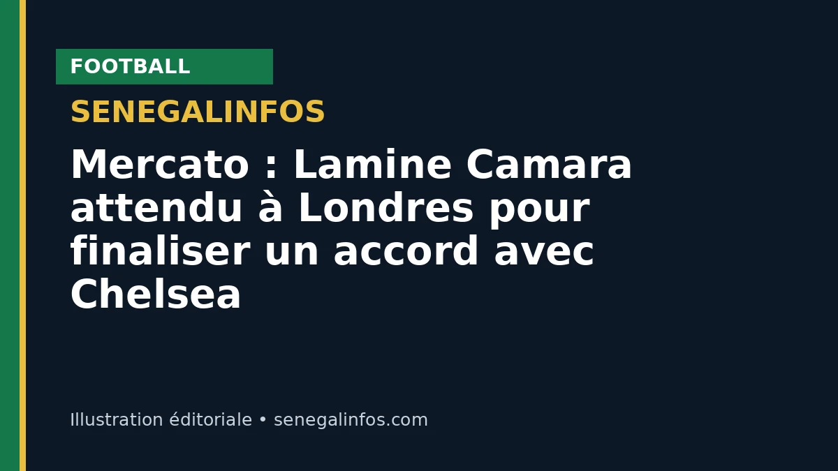 Mercato : Lamine Camara attendu à Londres pour finaliser un accord avec Chelsea