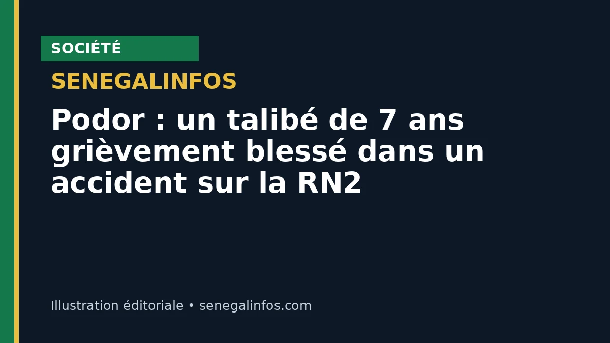 Podor : un talibé de 7 ans grièvement blessé dans un accident sur la RN2