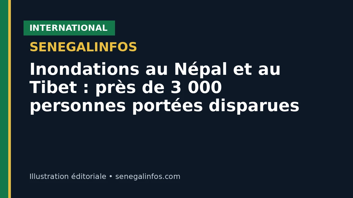 Inondations au Népal et au Tibet : près de 3 000 personnes portées disparues