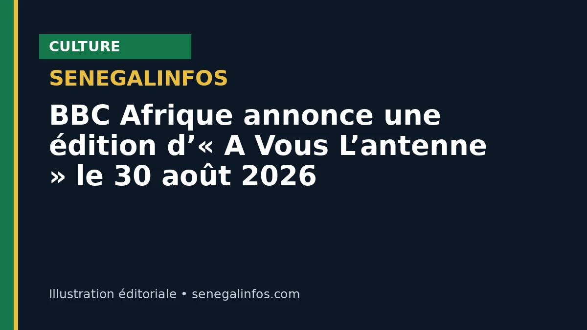 BBC Afrique annonce une édition d’« A Vous L’antenne » le 30 août 2026