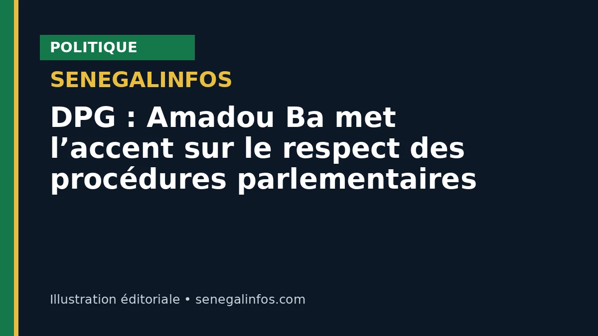 DPG : Amadou Ba met l’accent sur le respect des procédures parlementaires