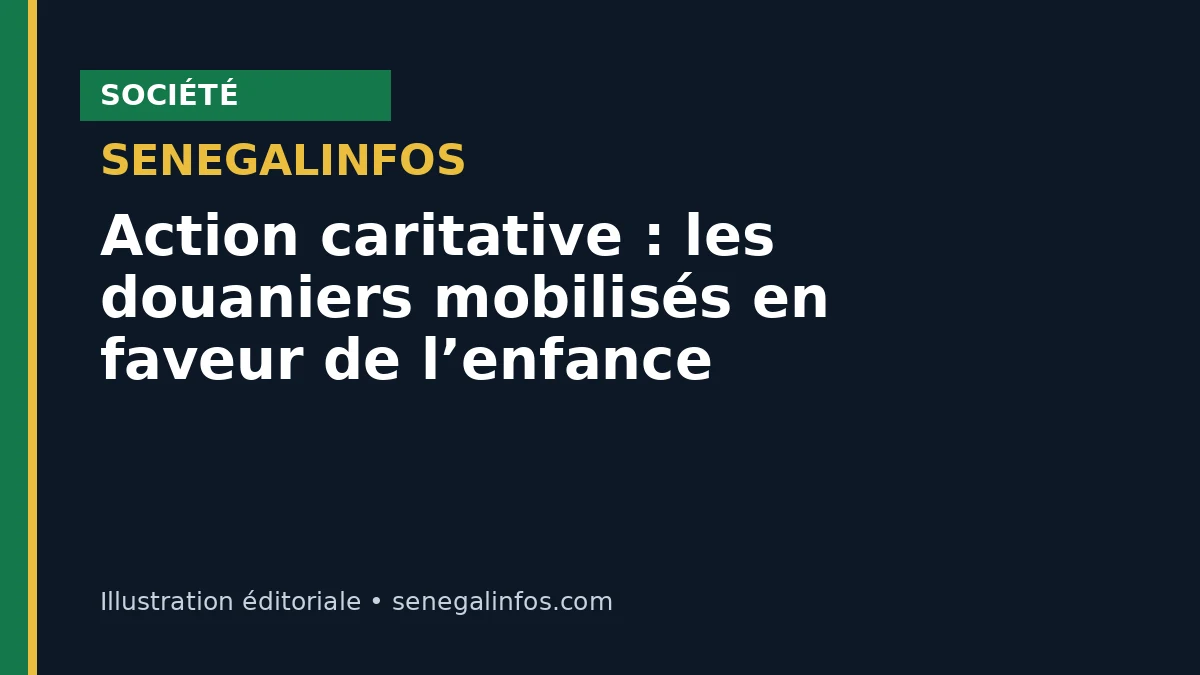 Action caritative : les douaniers mobilisés en faveur de l’enfance