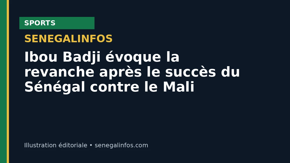 Ibou Badji habla de revancha tras el triunfo de Senegal ante Malí